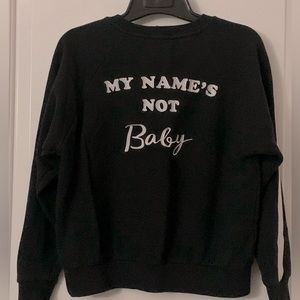 Ladies “I’m Not Your Baby” Thick Black Sweatshirt
